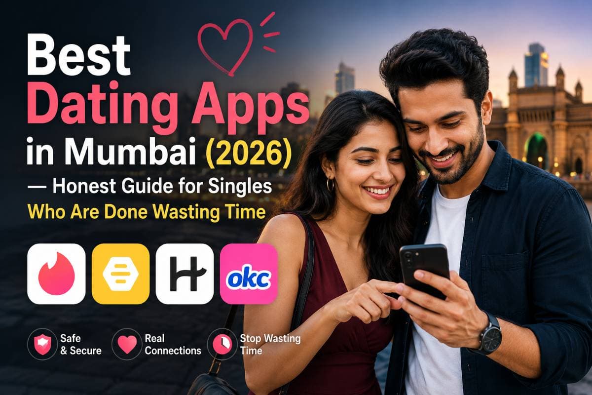 Best Dating Apps in Mumbai (2026) — Honest Guide for Singles Who Are Done Wasting Time Best Dating Apps in Mumbai (2026) — Honest Guide for Singles Who Are Done Wasting Time